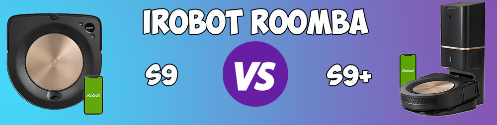 Roomba S9 vs S9+