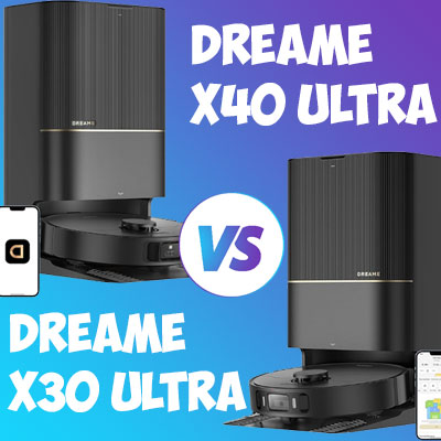 Dreame X30 Ultra vs X40 Ultra