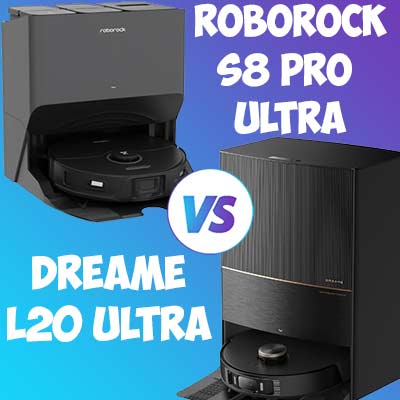 Dreame L20 Ultra vs Roborock S8 Pro Ultra