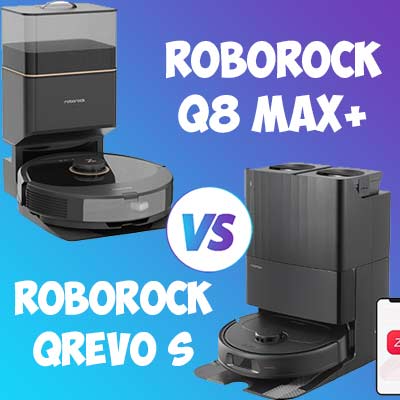 Roborock Q8 Max+ vs Roborock Qrevo S